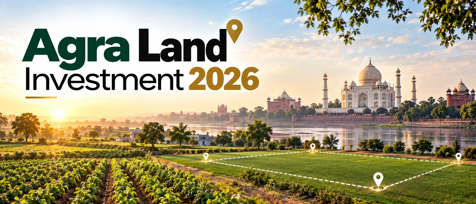 Agra Land Investment 2026: Areas to Watch for Future Growth