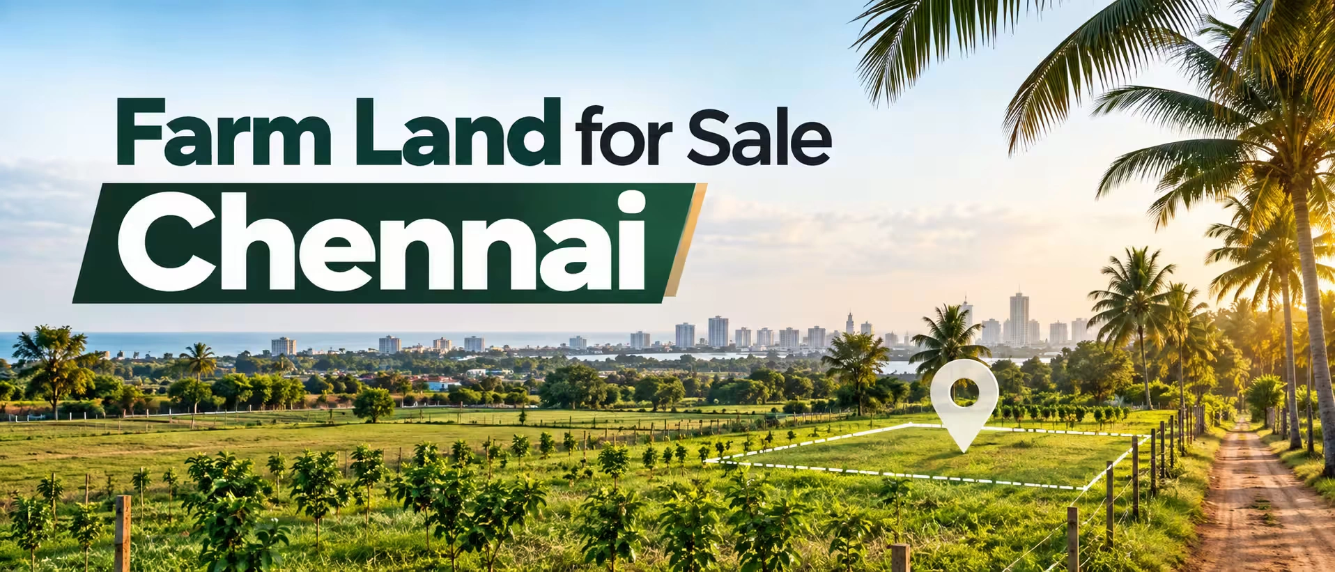 Farm Land for Sale Chennai: Areas, Costs and Buying Guide