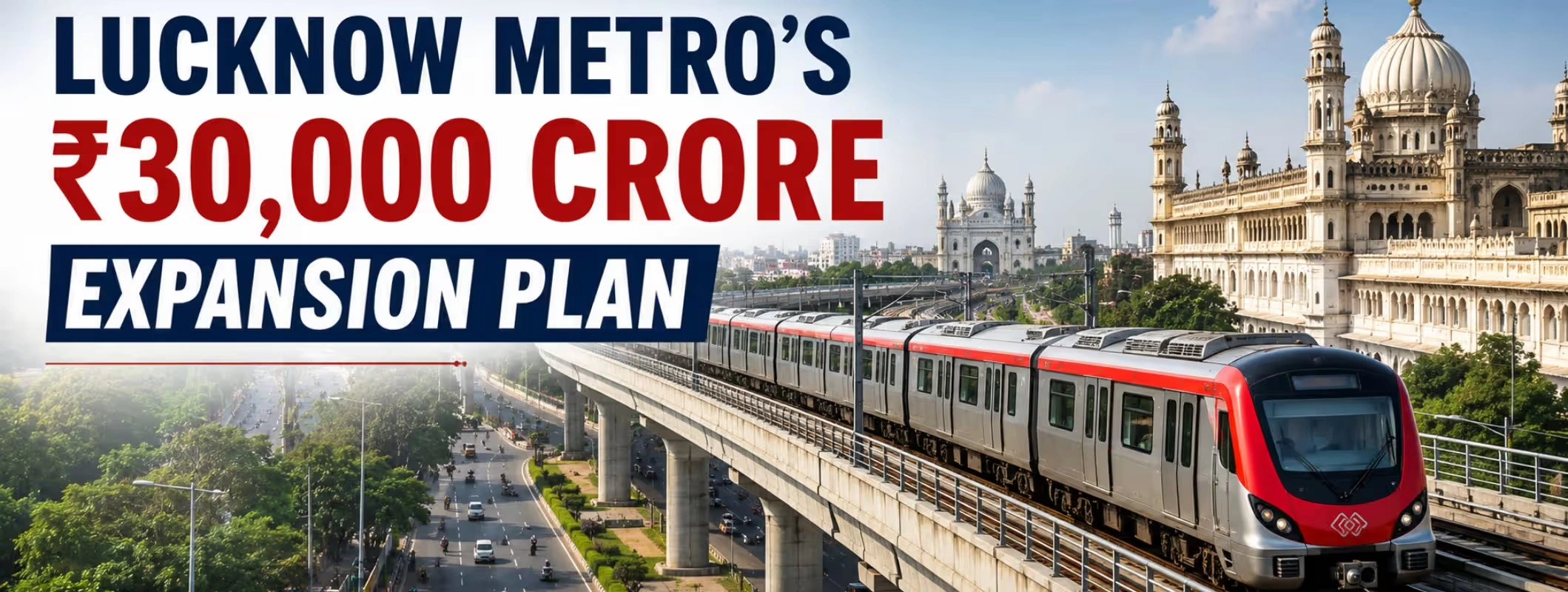 Lucknow Metro ₹30,000 Cr Expansion