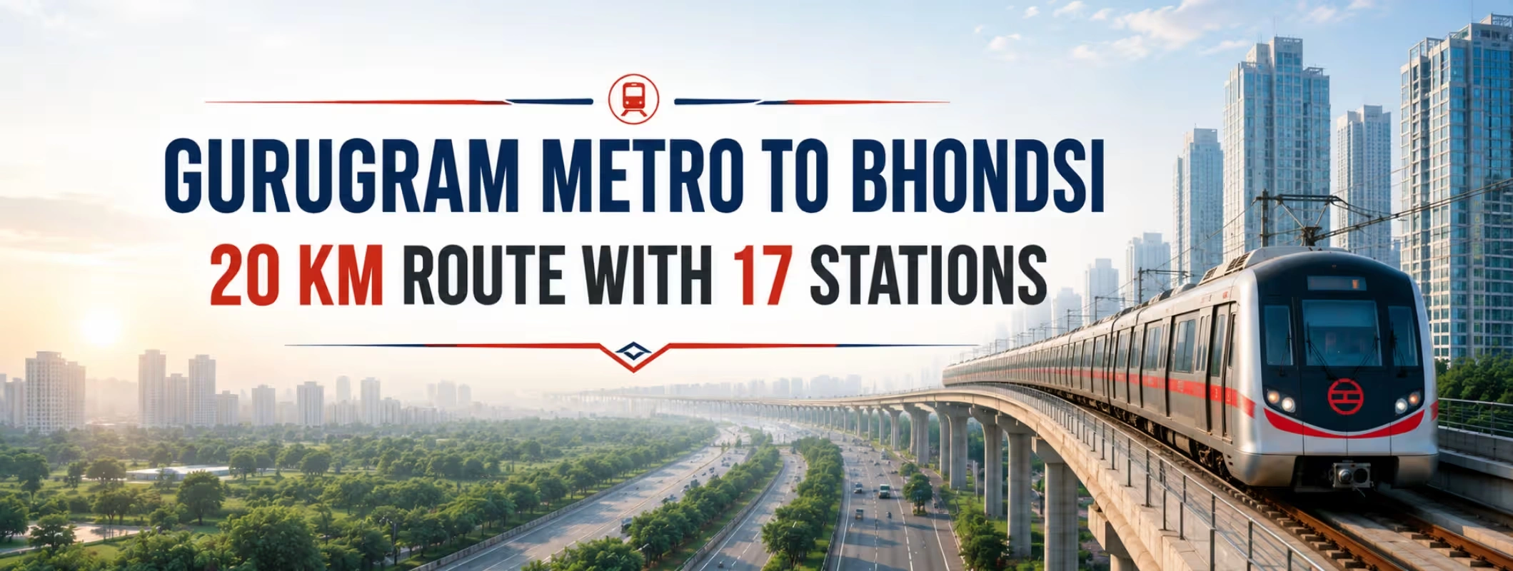 Gurugram Metro to Bhondsi: 20 km Route with 17 Stations, Sohna Road May Miss Out