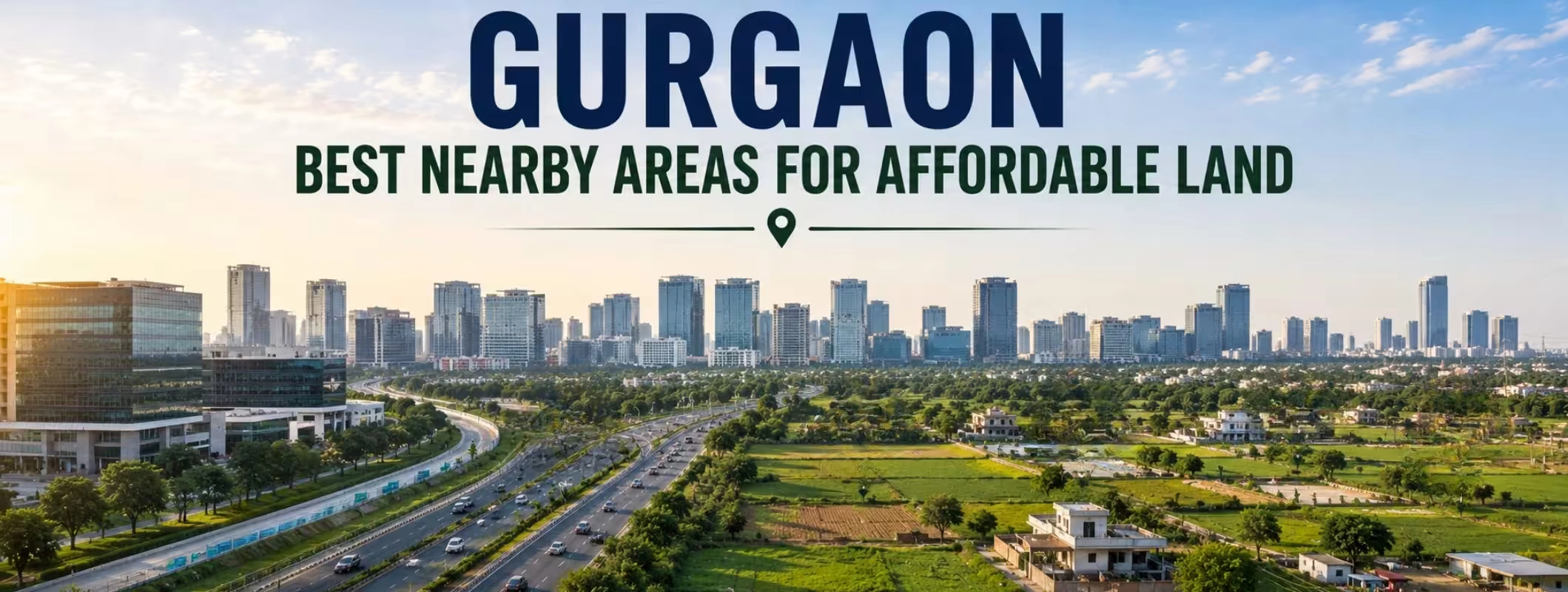 Best Gurgaon and Nearby Areas for Affordable Land Investment