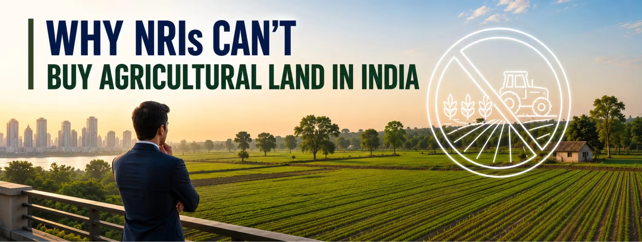 Why Can't NRIs Buy Agricultural Land in India in 2026?