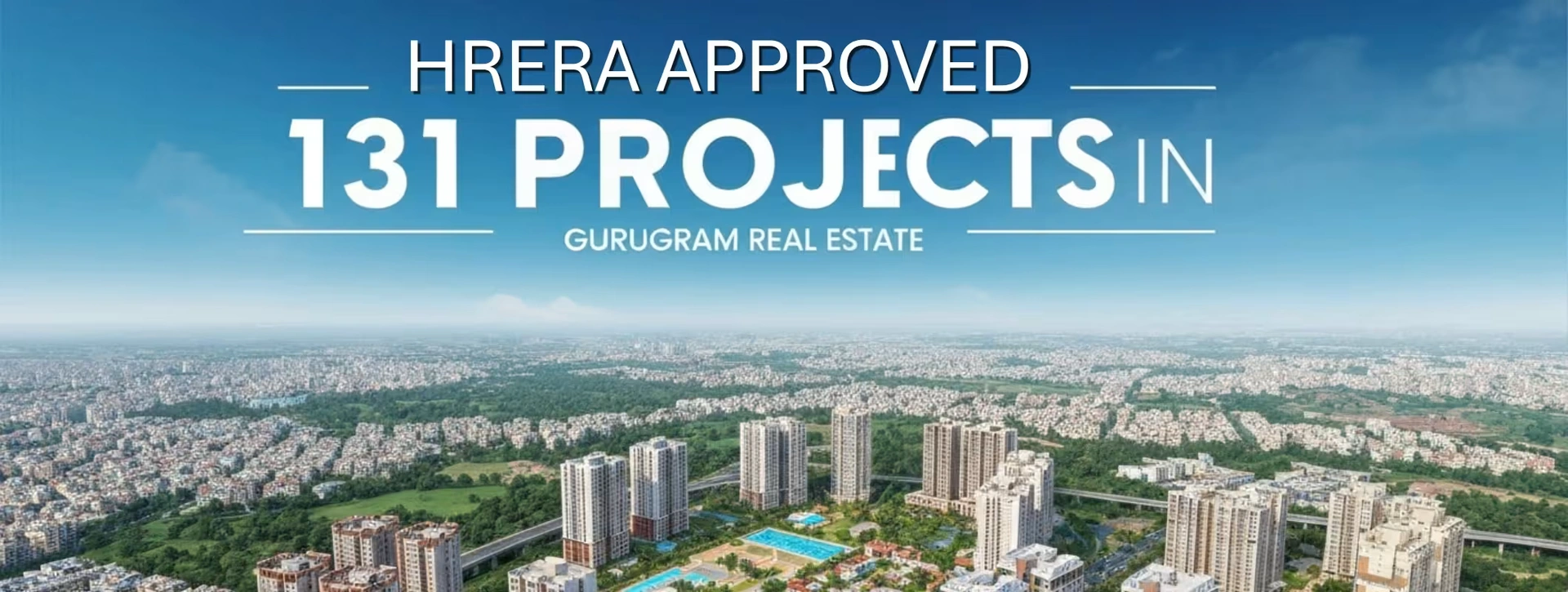 Gurugram Real Estate Surges as HRERA Approves 131 Projects Worth Rs 86,588 Crore