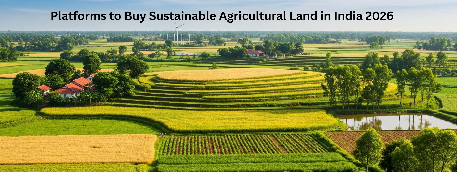 Best Platforms to Buy Sustainable Agricultural Land in India 2026