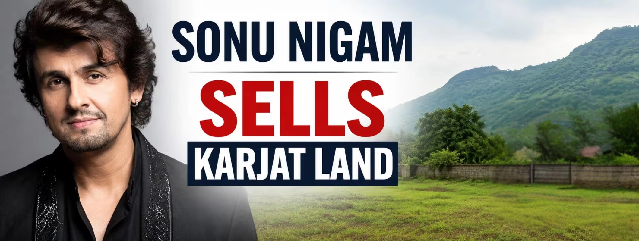 Sonu Nigam Karjat land